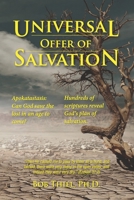 Universal OFFER of Salvation: Apokatastasis: Can God save the lost in an age to come? 1641060603 Book Cover