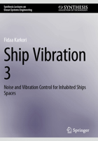 Ship Vibration 3 : Noise and Vibration Control for Inhabited Ships Spaces 3031680804 Book Cover