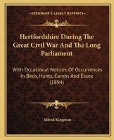 Hertfordshire During the Great Civil War and the Long Parliament 1171697163 Book Cover