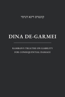 DINA DE-GARMEI: Ramban’s Treatise on Liability for Consequential Damage B0HDY33MP3 Book Cover