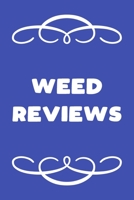 Weed Reviews: A Cannabis Logbook for Keeping Track of Different Strains, Their Effects, Symptoms Relieved and Ratings. 1654259810 Book Cover