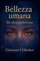 Bellezza Umana (Chinonso S Obiakor) (Italian Edition) B0G6GM2LMK Book Cover