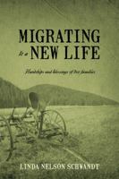 Migrating to a New Life: Hardships and Blessings of Two Families 1432791885 Book Cover