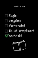 Notizbuch Single Vergeben Verheiratet Es Ist Kompliziert Architekt: A5 Studienplaner f�r Architekten Geschenkidee f�r Studenten Semesterplaner Abitur Studium Architektur Geburtstag Lustiger Spruch Stu 1695383478 Book Cover