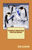 Youtube Is Dead! Long Live Free Speech 1986650146 Book Cover