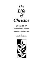 The Life of Christos, Book 15-17: by Jualt Christos 1719400067 Book Cover