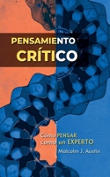 Pensamiento crítico - Cómo pensar como un experto (Metafísica del Yo Soy) (Spanish Edition) B0DPJWFKW3 Book Cover