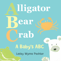 Alligator, Bear, Crab: A Baby's ABC 1459815076 Book Cover