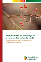 Os caminhos da diferen�a no contexto das aulas de canto 6202039442 Book Cover