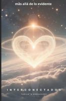 INTERCONECTADOS: MÁS ALLÁ DE LO EVIDENTE B0FYSTGLKR Book Cover