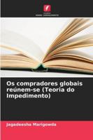 Os compradores globais reúnem-se (Teoria do Impedimento) (Portuguese Edition) 6208698839 Book Cover
