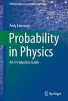 Probability in Physics: An Introductory Guide 3030045420 Book Cover