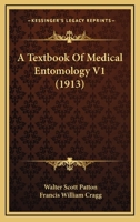 A Textbook Of Medical Entomology V1 0548807779 Book Cover