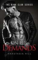 On His Demands (The Kink Club Series) 1805586327 Book Cover
