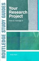 Your Research Project: How to Manage It 0415344085 Book Cover