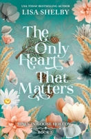 The Only Heart That Matters (Special Edition): Only in Goose Hollow Book 2 B0GYB7HD6Z Book Cover