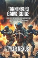 Tannenberg Game Guide: Learn How Positioning Beats Reflexes, Multiplies Effectiveness, and Strategic Decision B0G4WK8NNH Book Cover
