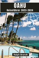 OAHU Reiseführer 2023-2024: Entdecken Sie das Beste von Oahu und sehenswerte Attraktionen B0CFZFD3FY Book Cover