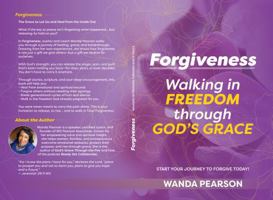 Forgiveness - Walking in Freedom Through God's Grace B0GSMLSGTX Book Cover