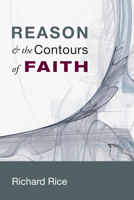 Reason and the Contours of Faith 1625640846 Book Cover