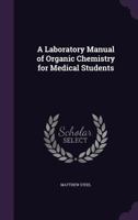 A Laboratory Manual of Organic Chemistry for Medical Students 1347282726 Book Cover