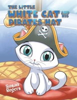 The Little White Cat and His Pirate Hat 1035872765 Book Cover