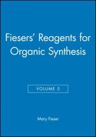 Volume 5, Fiesers' Reagents for Organic Synthesis 0471258822 Book Cover