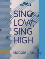 SING LOW, SING HIGH 1731290721 Book Cover