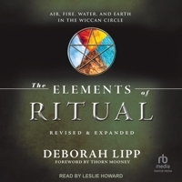 The Elements of Ritual: Air, Fire, Water, and Earth in the Wiccan Circle B0CW59X8FS Book Cover