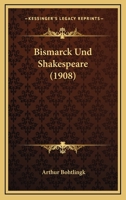 Bismarck Und Shakespeare (1908) 1160329095 Book Cover