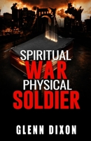 Spiritual War Physical Soldier B08WSDW1VV Book Cover