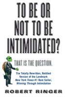 To Be or Not to Be Intimidated?: That is the Question 1567316999 Book Cover