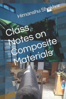 Class Notes on Composite Materials 1672104416 Book Cover