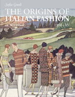 The Origins of Italian Fashion: 1900-1945 1851777911 Book Cover