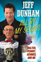 All By My Selves: Walter, Peanut, Achmed, and Me 0451234693 Book Cover