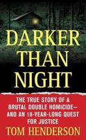 Darker than Night: The True Story of a Brutal Double Homicide and an 18-Year-Long Quest for Justice 0312936761 Book Cover