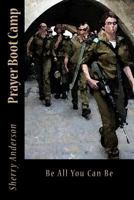 Prayer Boot Camp: Be All You Can Be 1985102366 Book Cover