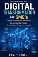 Digital Transformation for SME's: A practical, end-to-end guide to strategy, process, AI, automation, cloud, and leadership B0H99LHGKN Book Cover