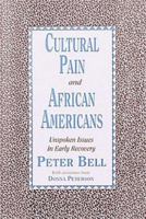 Cultural Pain and African Americans: Unspoken Issues in Early Recovery 1592855350 Book Cover