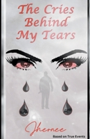 "The Cries Behind My Tears" B0CWJDMWVT Book Cover