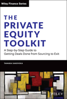 The Private Equity Toolkit: A Step-By-Step Guide to Getting Deals Done from Sourcing to Exit 1119697107 Book Cover