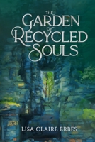 The Garden of Recycled Souls B0DPBV8MJM Book Cover