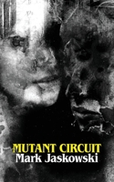 Mutant Circuit B0CGLH6678 Book Cover
