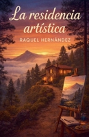 La residencia artística (Spanish Edition) B0HC4SY7TK Book Cover
