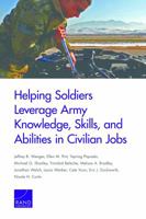 Helping Soldiers Leverage Army Knowledge, Skills, and Abilities in Civilian Jobs 0833096710 Book Cover