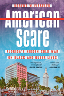 American Scare: Florida's Hidden Cold War on Black and Queer Lives 0593183959 Book Cover
