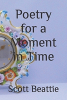Poetry for a Moment in Time B0CRZ9Q6MV Book Cover