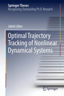 Optimal Trajectory Tracking of Nonlinear Dynamical Systems 3319465732 Book Cover