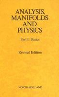 Analysis, Manifolds and Physics : Part I 0444860177 Book Cover