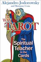 The Way of Tarot: The Spiritual Teacher in the Cards 1594772630 Book Cover